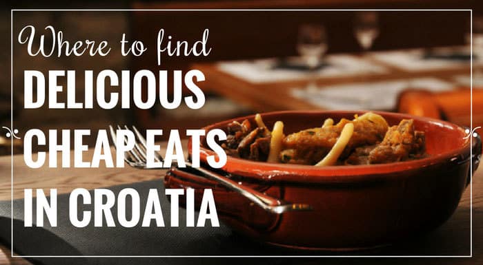 Consejos de viaje a Croacia: platos locales, deliciosos y baratos en Croacia