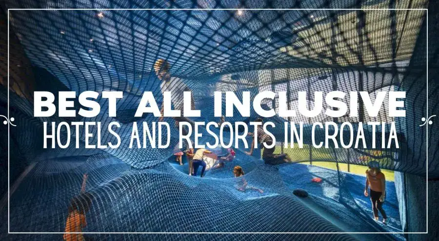 Todo Incluido Croacia: Los mejores hoteles todo incluido en Croacia Todo Incluido Croacia: Los mejores hoteles todo incluido en Croacia